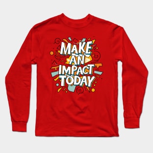 Make an Impact Today – November Long Sleeve T-Shirt